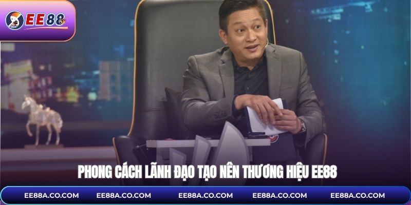 Phong cách lãnh đạo tạo nên thương hiệu EE88