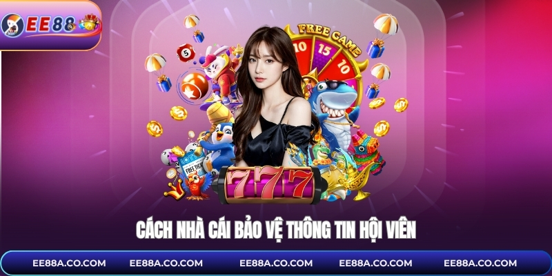 Cách nhà cái bảo vệ thông tin hội viên