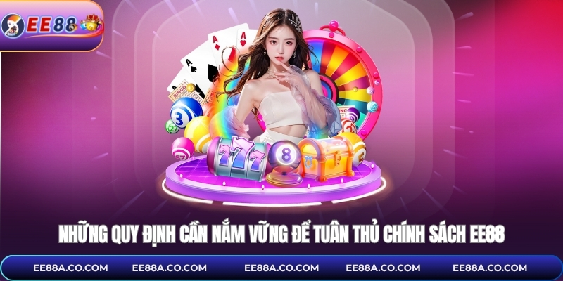 Những quy định cần nắm vững để tuân thủ chính sách EE88