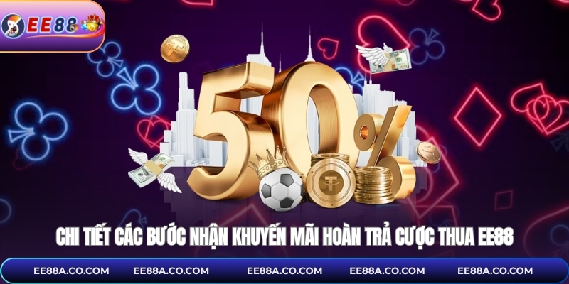 Chi tiết các bước nhận khuyến mãi hoàn trả cược thua EE88