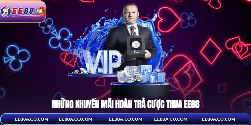 Những khuyến mãi hoàn trả cược thua EE88