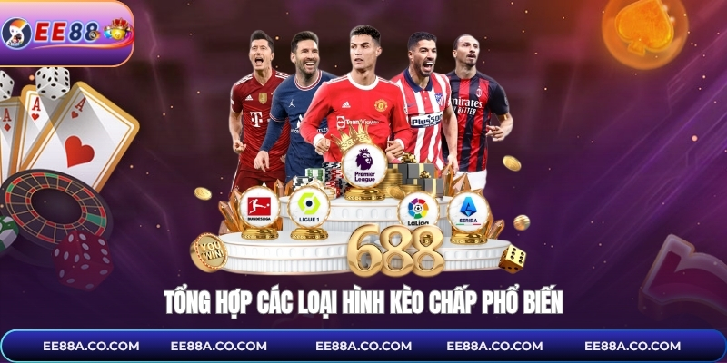 Tổng hợp các loại hình kèo chấp phổ biến