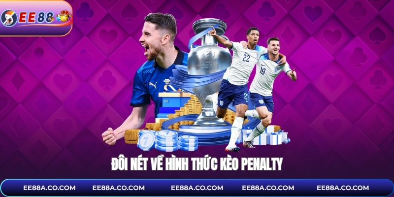 Đôi nét về hình thức kèo penalty