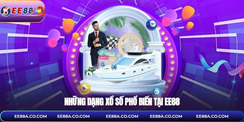Những dạng xổ số phổ biến tại EE88